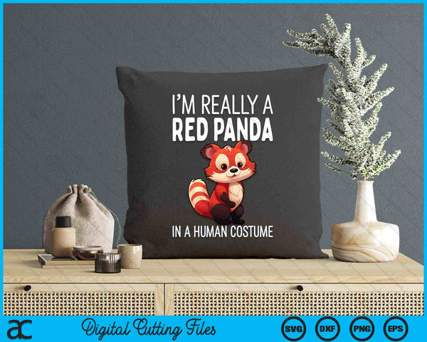 I'm Really A Red Panda In A Human Costume Halloween SVG PNG Digital Cutting Files