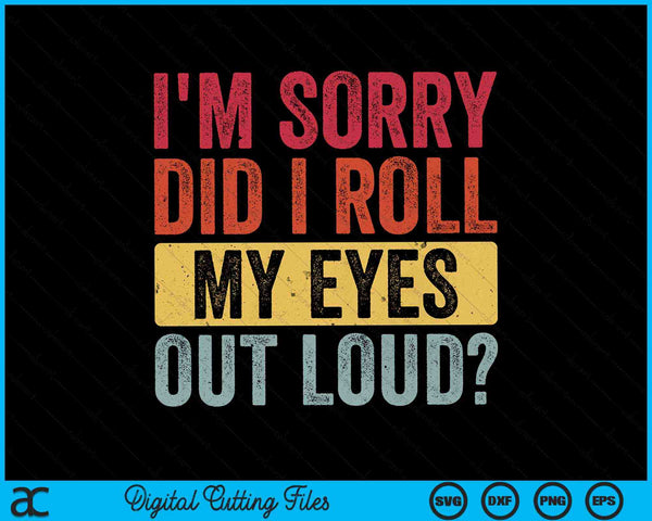 Lo siento, puse los ojos en blanco, divertido sarcástico retro SVG PNG archivo de corte digital