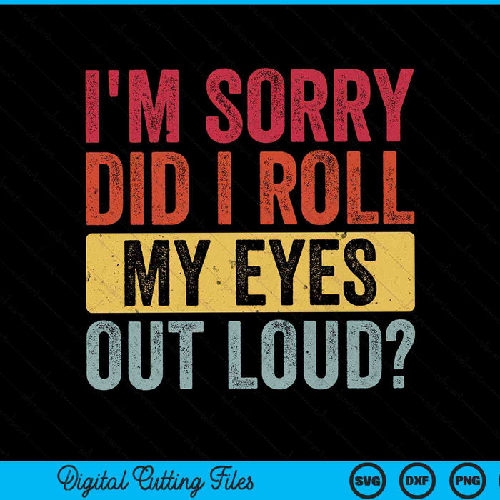 Lo siento, puse los ojos en blanco, divertido sarcástico retro SVG PNG archivo de corte digital
