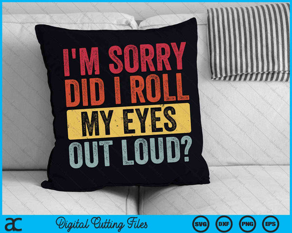 Lo siento, puse los ojos en blanco, divertido sarcástico retro SVG PNG archivo de corte digital