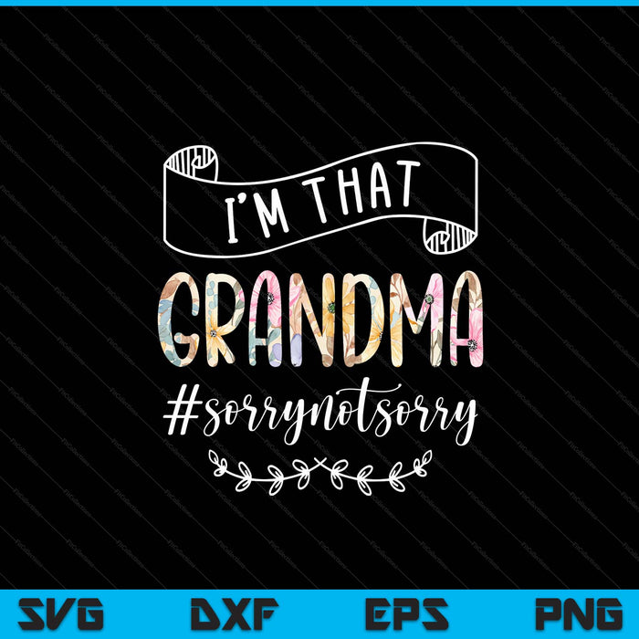 I'm that grandma sorry not sorry SVG cut file