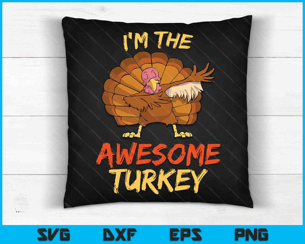 I'm The Awesome Turkey Matching Family Group Thanksgiving SVG PNG Digital Cutting Files