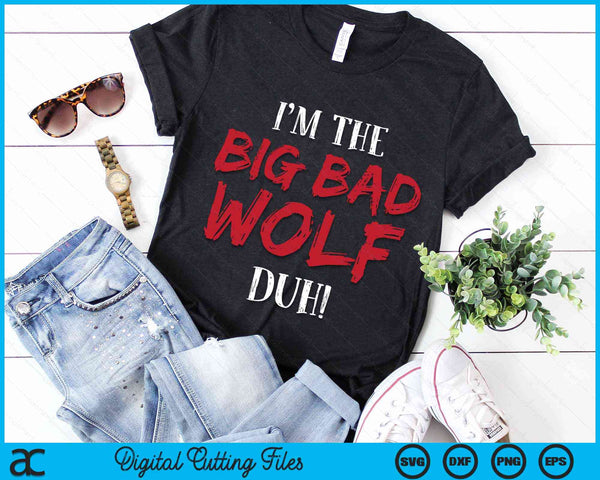 I'm The Big Bad Wolf Duh! Funny Halloween Costume SVG PNG Digital Cutting File