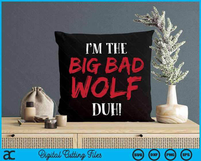 I'm The Big Bad Wolf Duh! Funny Halloween Costume SVG PNG Digital Cutting File