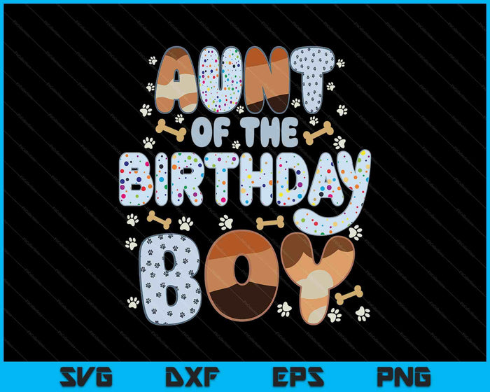 Aunt Of The Birthday Boy Family Party Decorations SVG PNG Files