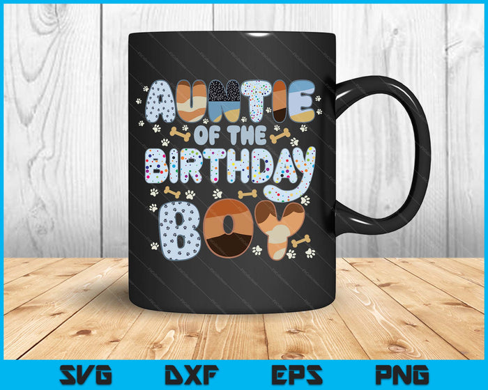 Auntie Of The Birthday Boy Family Party Decorations SVG PNG Files
