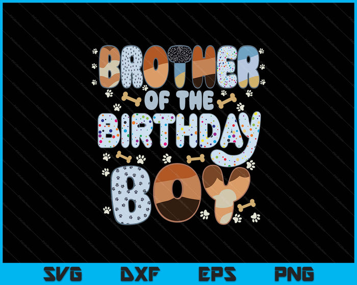 Brother Of The Birthday Boy Family Party Decorations SVG PNG Files