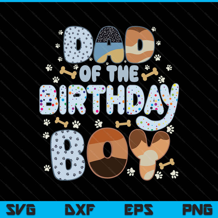 Dad of the birthday boy family party decorations SVG cut file
