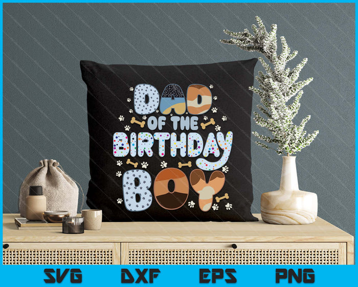 Dad Of The Birthday Boy Family Party Decorations SVG PNG Files