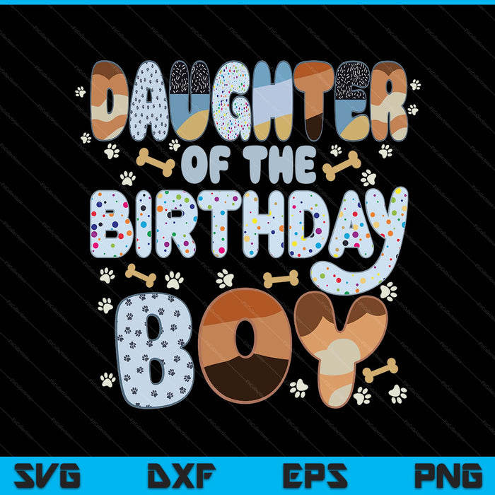 Daughter of the birthday boy family party decorations SVG cut file