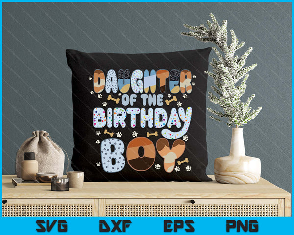 Daughter Of The Birthday Boy Family Party Decorations SVG PNG Files