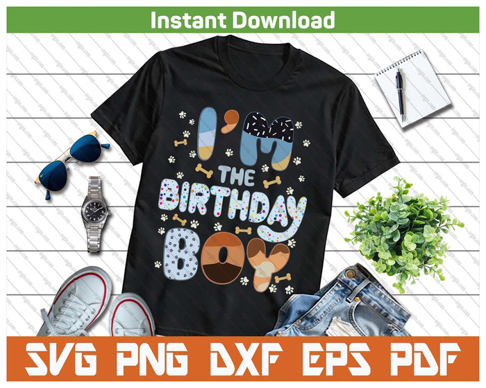 I'm The Birthday Boy Dog SVG PNG Cutting Files