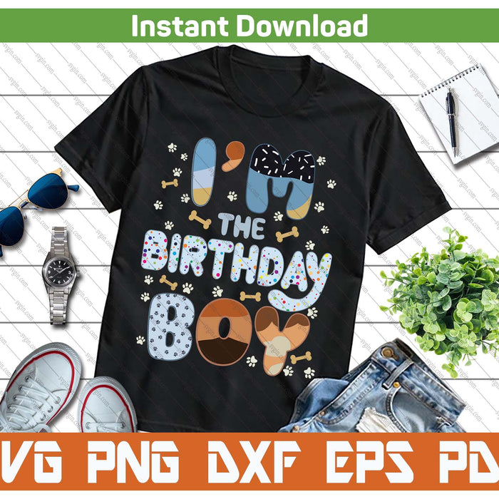 I'm The Birthday Boy Dog SVG PNG Cutting Files