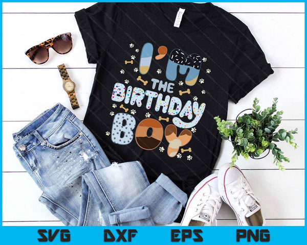 I'm The Birthday Boy Dog Family Party Decorations SVG PNG Digital Printable Files
