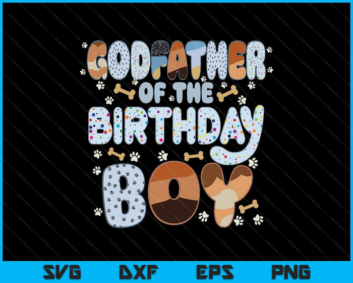 Godfather Of The Birthday Boy Family Party Decorations SVG PNG Digital Printable Files