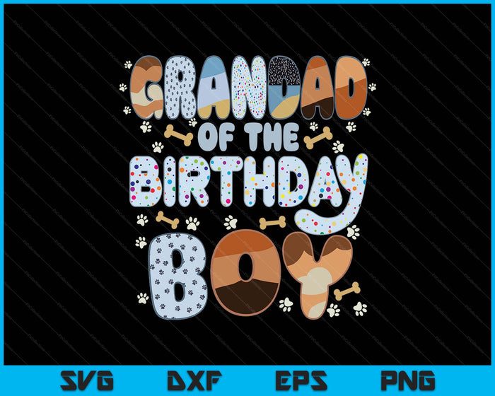 Granddad Of The Birthday Boy Family Party Decorations SVG PNG Files