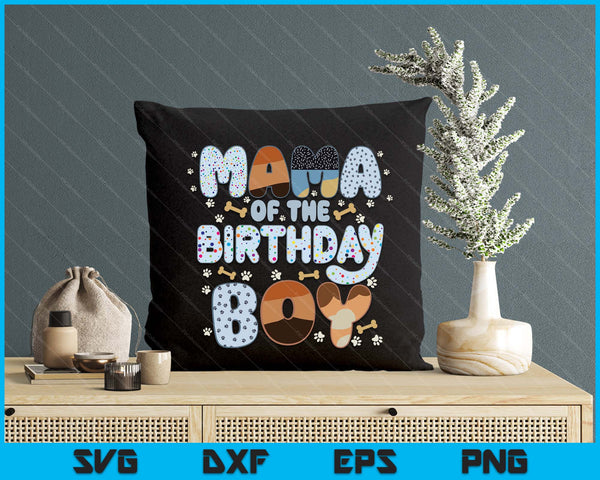 Mama Of The Birthday Boy Family Party Decorations SVG PNG Files