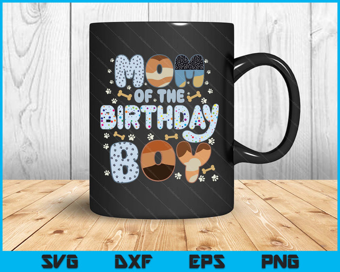Mom Of The Birthday Boy Family Party Decorations SVG PNG Files