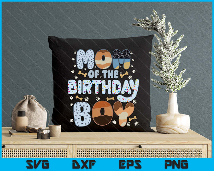 Mom Of The Birthday Boy Family Party Decorations SVG PNG Files