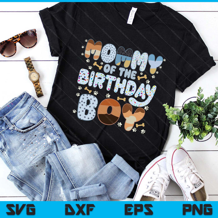 Mommy Of The Birthday Boy Family Party Decorations SVG PNG Files