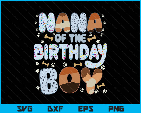 Nana of the birthday boy family party decorations SVG cut file