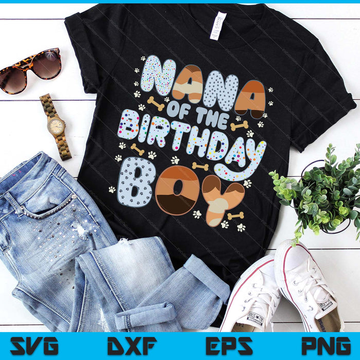 Nana Of The Birthday Boy Family Party Decorations SVG PNG Files