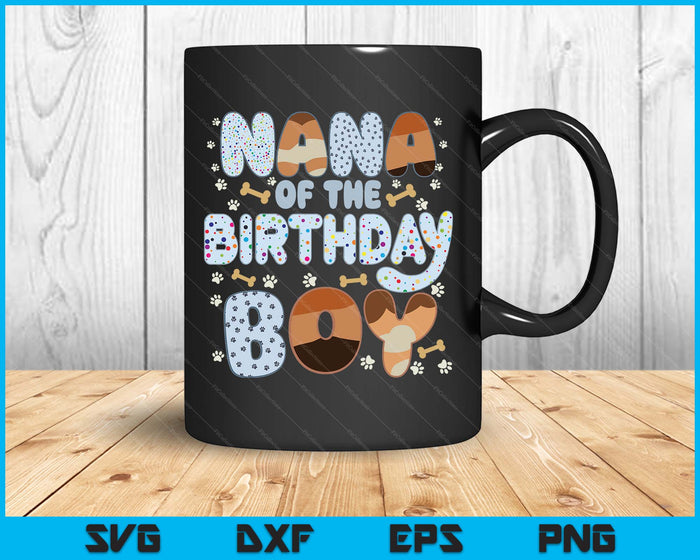 Nana Of The Birthday Boy Family Party Decorations SVG PNG Files