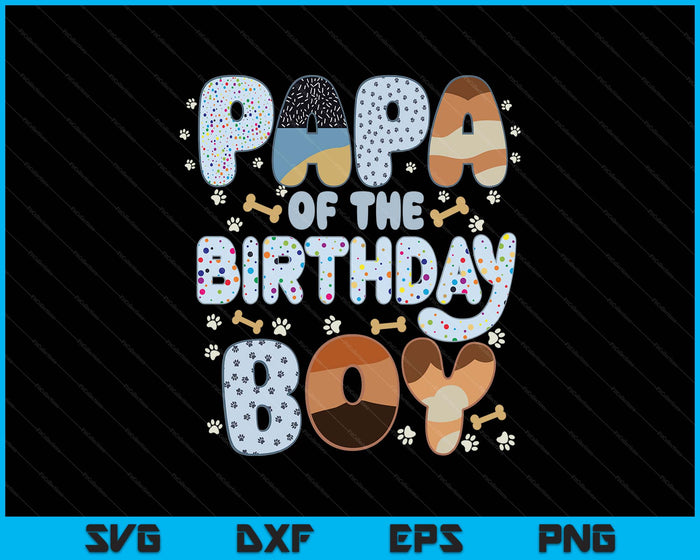 Papa Of The Birthday Boy Family Party Decorations SVG PNG Files