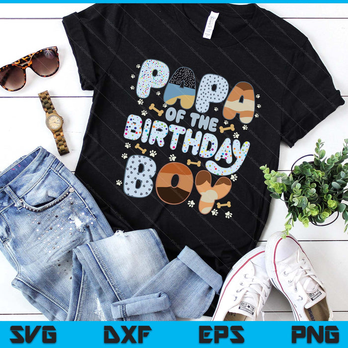 Papa Of The Birthday Boy Family Party Decorations SVG PNG Files