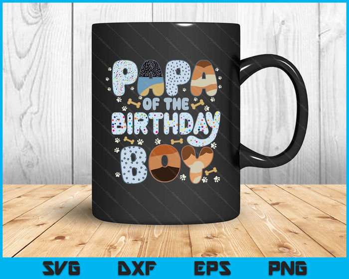 Papa Of The Birthday Boy Family Party Decorations SVG PNG Files