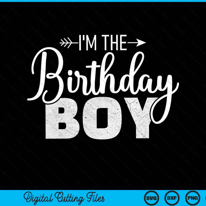 I'm The Birthday Boy Son Matching Family SVG PNG Cutting Printable Files