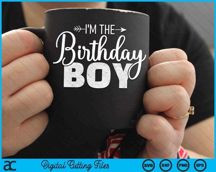 I'm The Birthday Boy Son Matching Family SVG PNG Cutting Printable Files