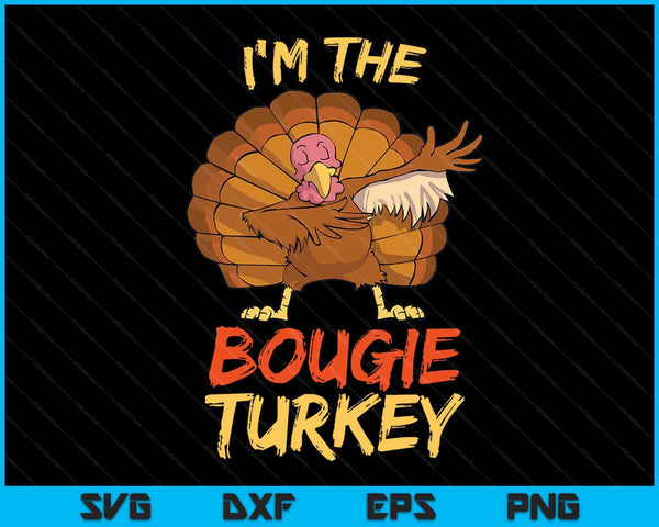 I'm the bougie turkey matching family group Thanksgiving SVG cut file