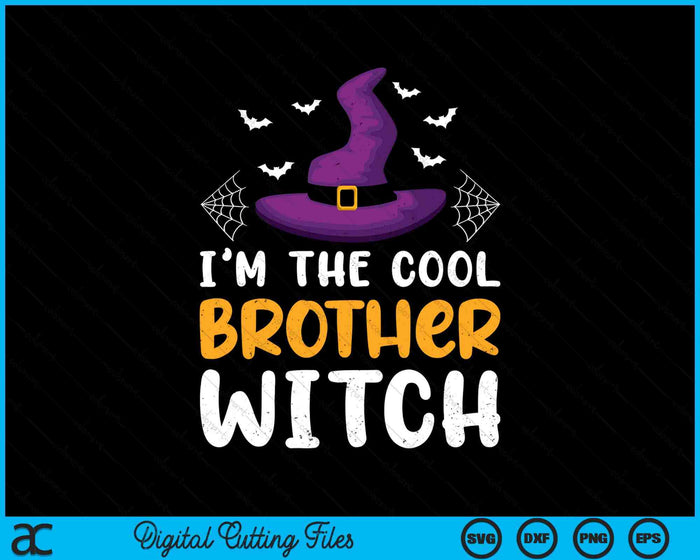 I'm The Cool Brother Witch Matching Family Halloween SVG PNG Digital Cutting Files