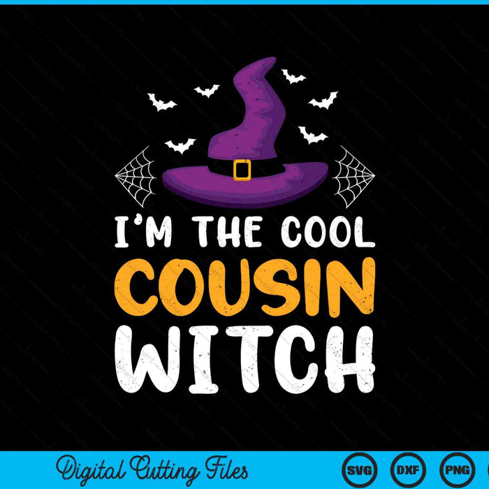 I'm the cool cousin witch matching family Halloween SVG cut file