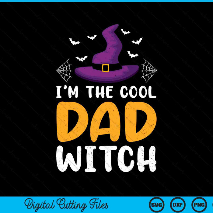 I'm the cool dad witch matching family Halloween SVG cut file