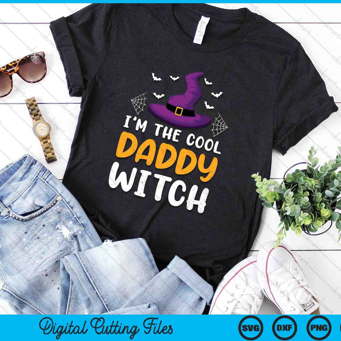 I'm The Cool Daddy Witch Matching Family Halloween SVG PNG Digital Cutting Files