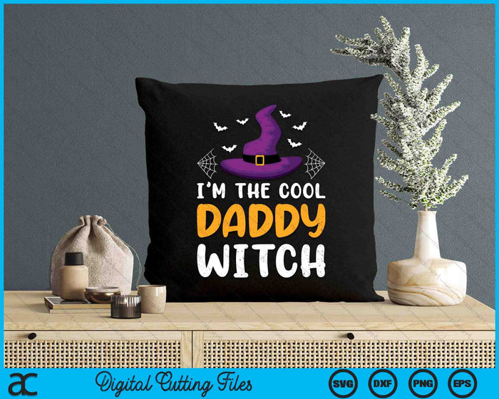 I'm The Cool Daddy Witch Matching Family Halloween SVG PNG Digital Cutting Files