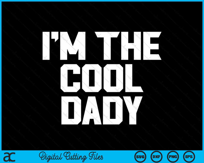 Ik ben de coole papa Vaderdag SVG PNG digitale snijbestanden