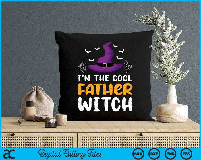 I'm The Cool Father Witch Matching Family Halloween SVG PNG Digital Cutting Files