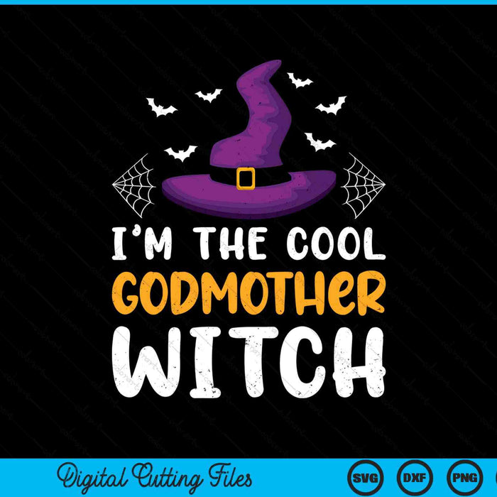 I'm the cool godmother witch matching family Halloween SVG cut file