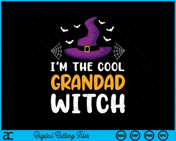 I'm The Cool Grandad Witch Matching Family Halloween SVG PNG Digital Cutting Files