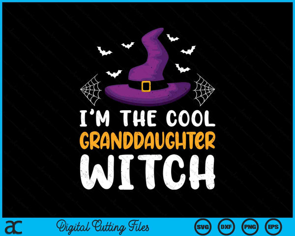 I'm The Cool Granddaughter Witch Matching Family Halloween SVG PNG Digital Cutting Files