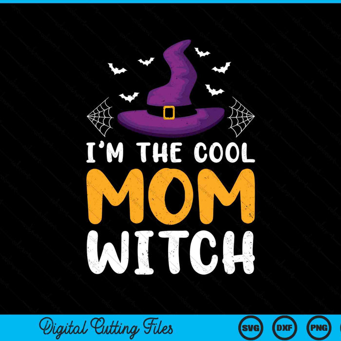 I'm the cool mom witch matching family Halloween SVG cut file
