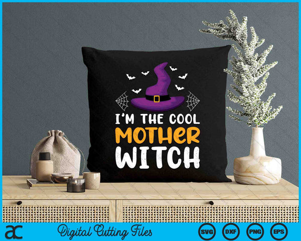 I'm The Cool Mother Witch Matching Family Halloween SVG PNG Digital Cutting Files