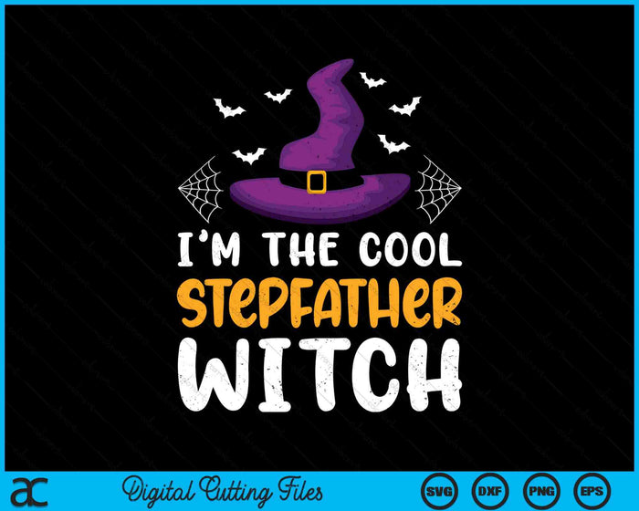 I'm The Cool Stepfather Witch Matching Family Halloween SVG PNG Digital Cutting Files