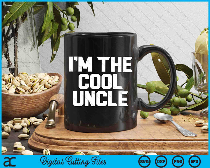 I'm The Cool Uncle Father's Day SVG PNG Digital Cutting Files