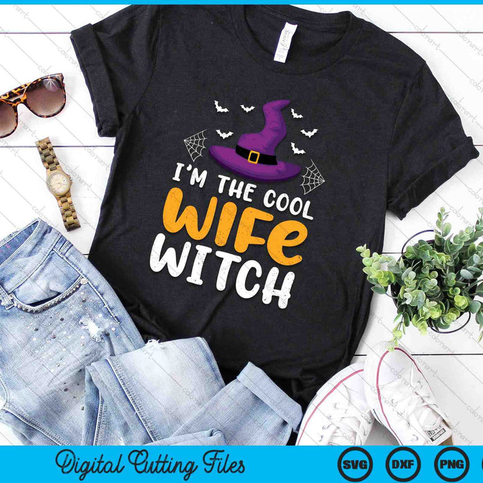 I'm The Cool Wife Witch Matching Family Halloween SVG PNG Digital Cutting Files