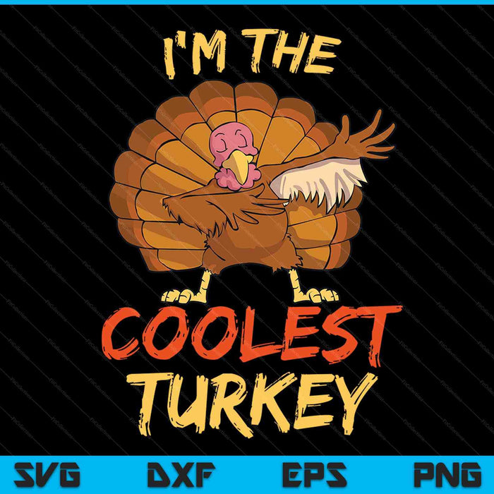 I'm the coolest turkey matching family Thanksgiving SVG cut file