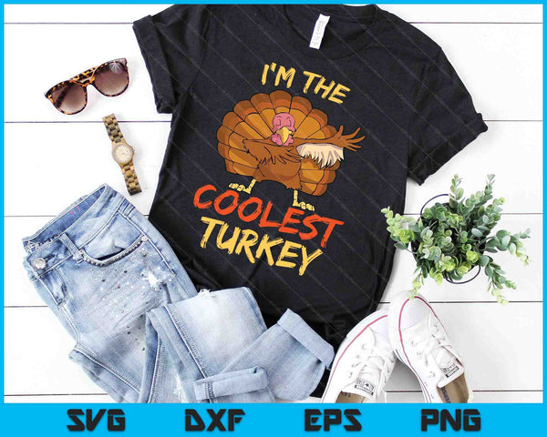 I'm The Coolest Turkey Matching Family Thanksgiving SVG PNG Digital Cutting Files